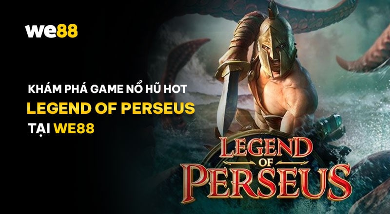 Tìm hiểu về game Legend of Perseus