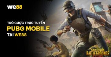 Khám phá game cược PUBG Mobile tại WE88